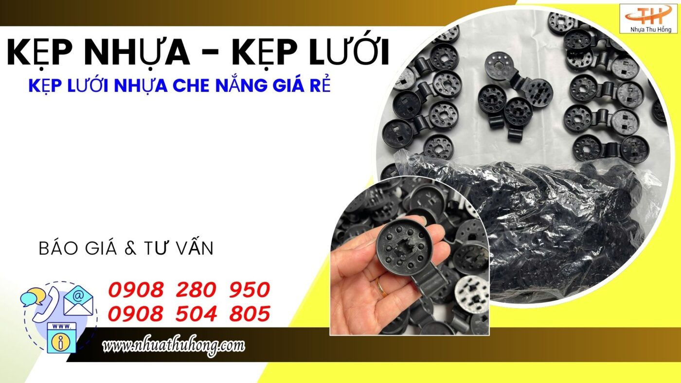 Kẹp lưới che nắng giá rẻ tận xưởng, bền chắc, dễ sử dụng 1 Kẹp lưới nhựa bán ở đâu?